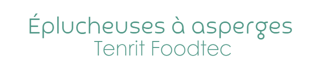 Eplucheuses à asperges Tenrit